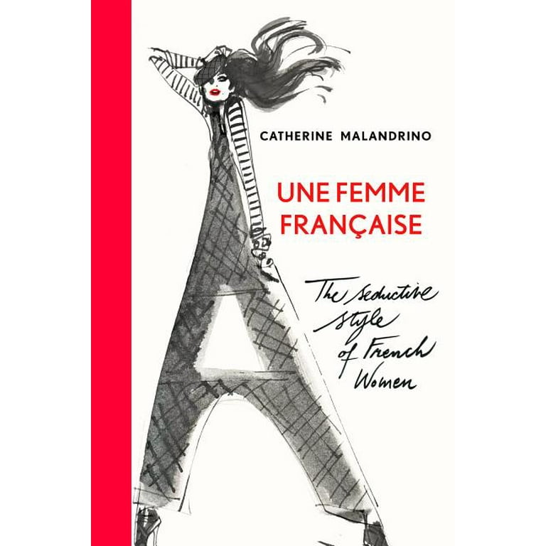 Une Femme Fran aise The Seductive Style of French Women
