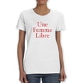 thumbnail image 1 of Une Femme Libre French Quote Women T-Shirt, Female Small, 1 of 4
