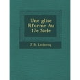 thumbnail image 1 of Une Glise Rforme Au 17e Sicle (Paperback), 1 of 1