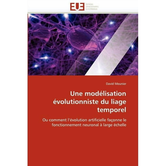 Omn.Univ.Europ.: Une Modélisation Évolutionniste Du Liage Temporel (Paperback)