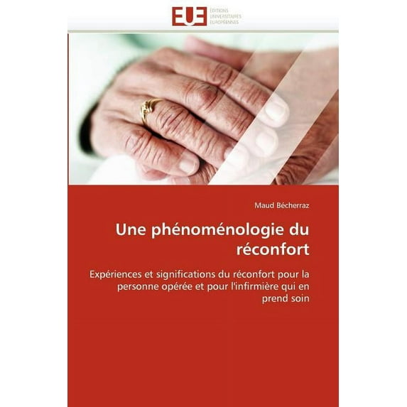 Omn.Univ.Europ.: Une Phénoménologie Du Réconfort (Paperback)