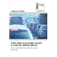 thumbnail image 1 of Une aire glaciaire avant la fin du 21ème siècle, (Paperback), 1 of 1