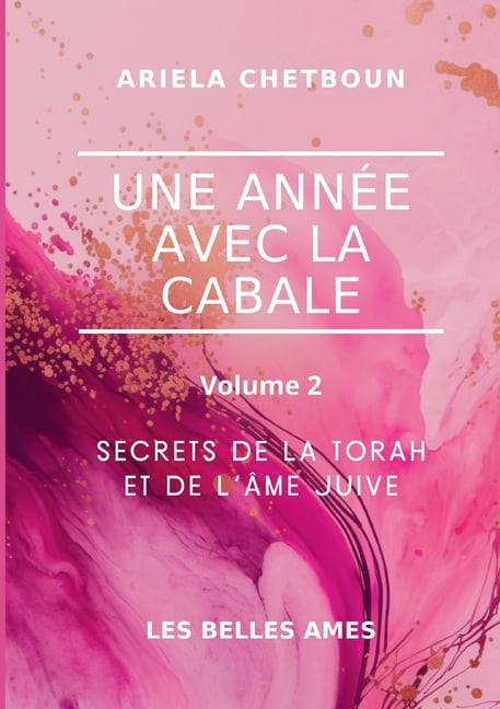 Une année avec la Cabale: Volume 2 - Secrets de la Torah et de l'âme juive, (Paperback)