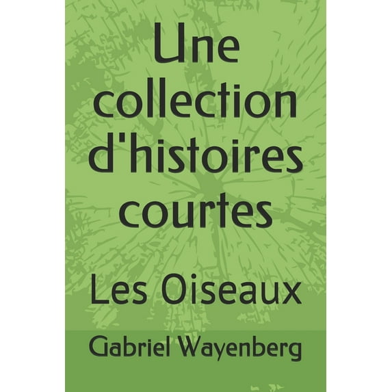 Une collection d'histoires courtes : Les Oiseaux (Paperback)