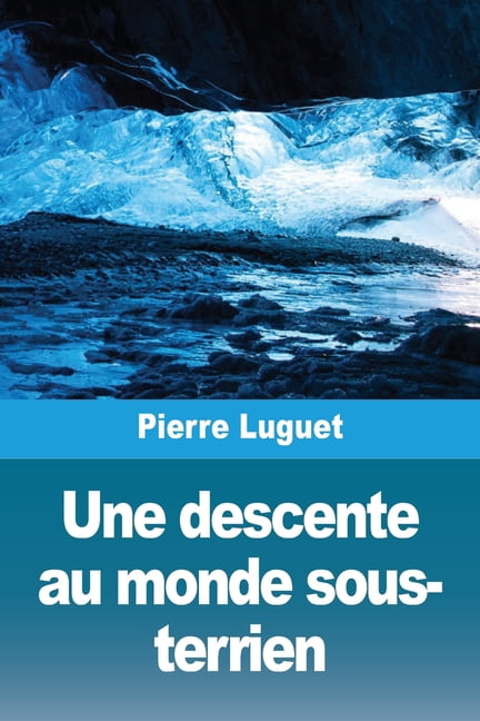 Une descente au monde sous-terrien, (Paperback)