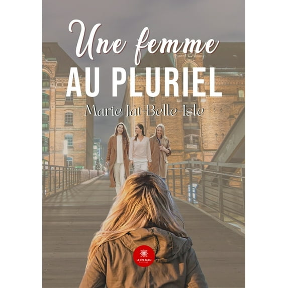 Une femme au pluriel, (Paperback)