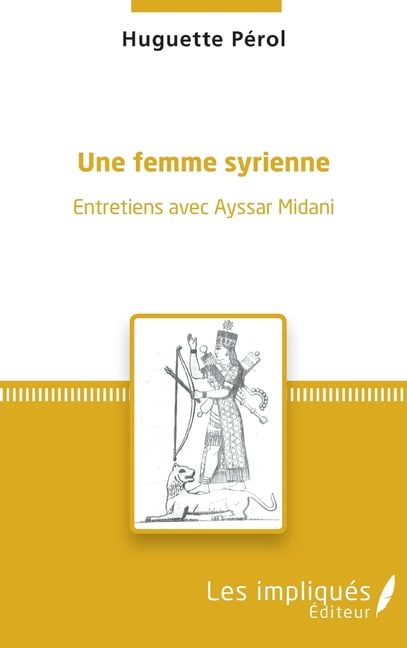 Une femme syrienne: Entretiens avec Ayssar Midani, (Paperback)