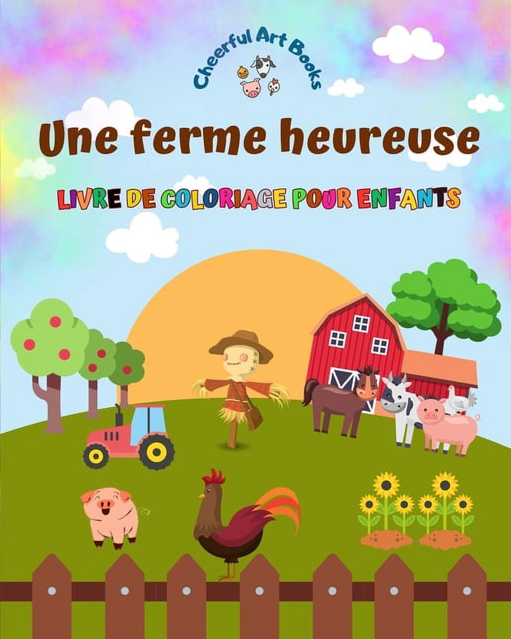 Une ferme heureuse - Livre de coloriage pour enfants - Dessins amusants et  créatifs d'adorables animaux de la ferme (Paperback) 