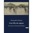 thumbnail image 1 of Une fille du rÃ©gent: Les secrets d'une hÃ©ritiÃ¨re au coeur des intrigues royales, (Paperback), 1 of 1