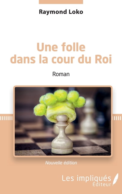 Une folle dans la cour du Roi: Roman (Nouvelle Ã©dition), (Paperback)