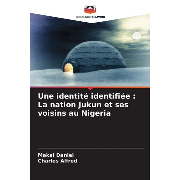 Une identité identifiée: La nation Jukun et ses voisins au Nigeria, (Paperback)