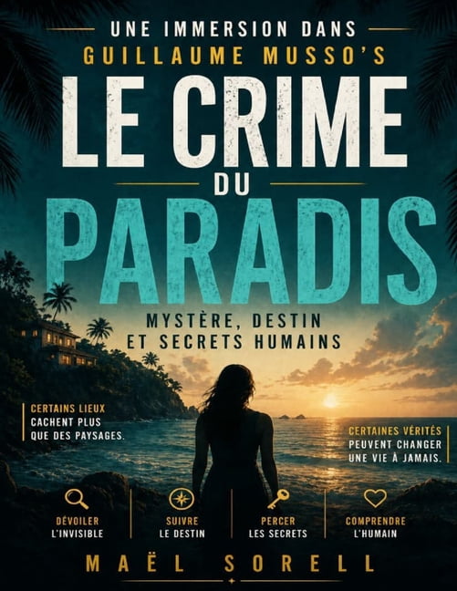 Une immersion dans Guillaume Musso's Le crime du paradis: MystÃ¨re, destin et secrets humains, (Paperback)