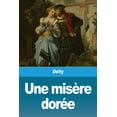 thumbnail image 1 of Une misÃ¨re dorÃ©e, (Paperback), 1 of 1