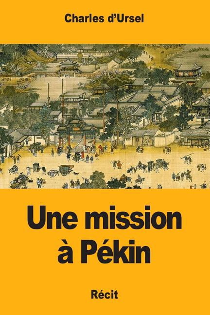 Une mission Ã  PÃ©kin, (Paperback)