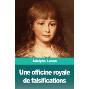 Une officine royale de falsifications, Paperback