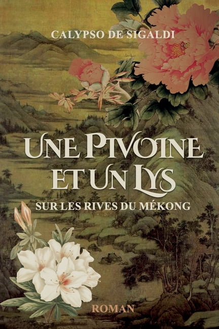Une pivoine et un lys sur les rives du MÃ©kong, (Paperback)