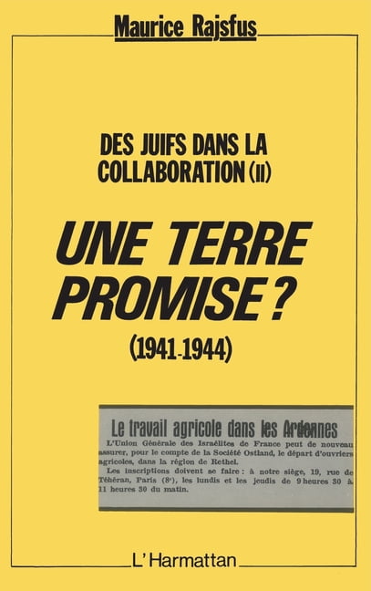 Une terre Promise ? (1941-1944): Des juifs dans la collaboration (II), (Paperback)
