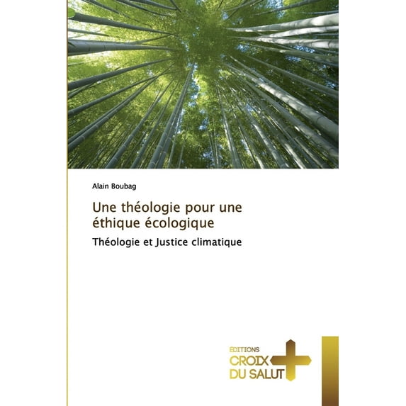 Une théologie pour une éthique écologique (Paperback)