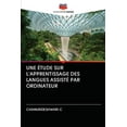 thumbnail image 1 of Une Étude Sur l'Apprentissage Des Langues Assisté Par Ordinateur (Paperback), 1 of 1