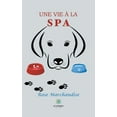 thumbnail image 1 of Une vie Ã  la SPA, (Paperback), 1 of 1