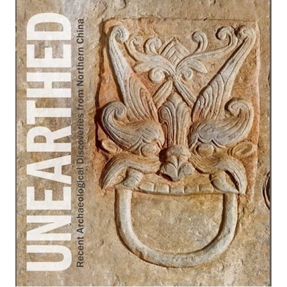 Pre-Owned Unearthed: Recent Archaeological Discoveries from Northern China (Paperback) 0300179677 9780300179675