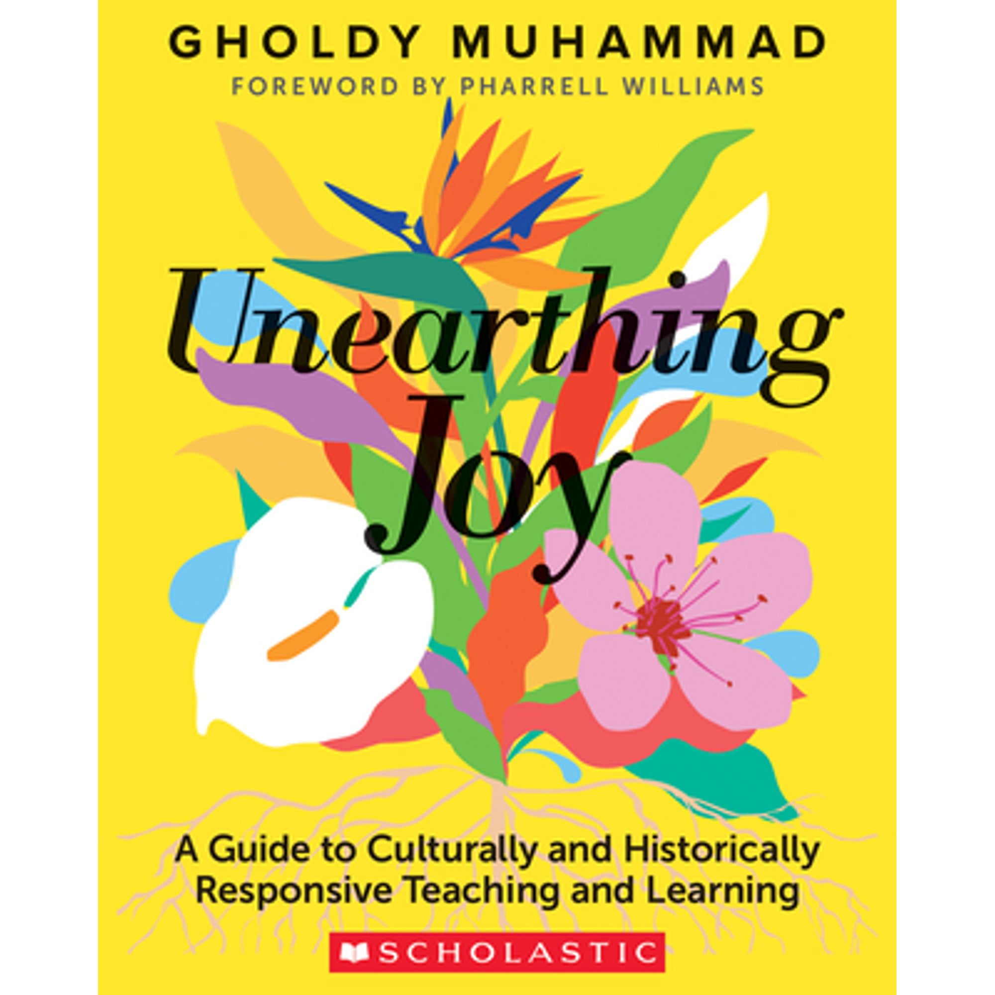 Pre-Owned Unearthing Joy: A Guide to Culturally and Historically Responsive Curriculum and Instruction (Paperback) 133885660X 9781338856606