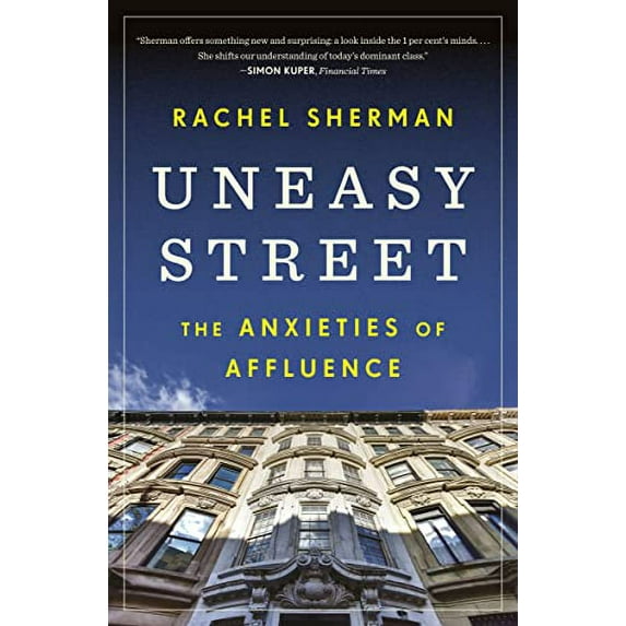 Pre-Owned Uneasy Street: The Anxieties of Affluence (Paperback) 0691191905 9780691191904