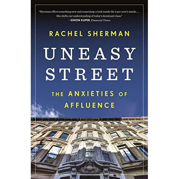 Pre-Owned Uneasy Street: The Anxieties of Affluence (Paperback) 0691191905 9780691191904