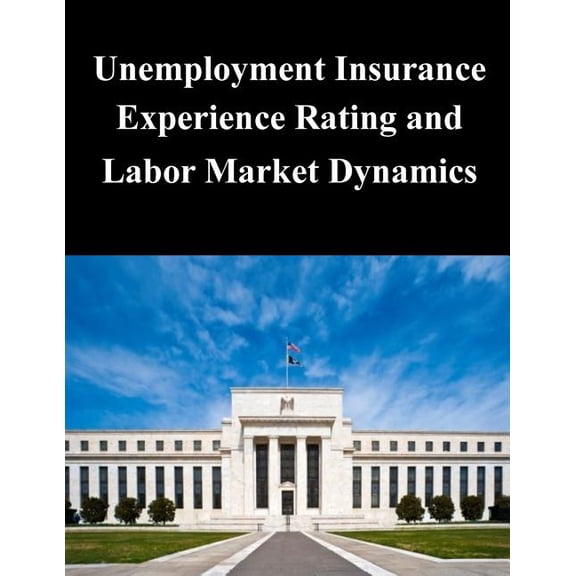 Unemployment Insurance Experience Rating and Labor Market Dynamics (Paperback)