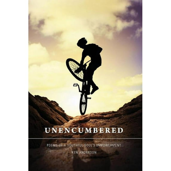 Unencumbered: Poems of a Youthful Soul's Empowerment, (Paperback)