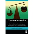 thumbnail image 1 of Unequal America: Class Conflict, the News Media, and Ideology in an Era of Record Inequality, (Paperback), 1 of 1