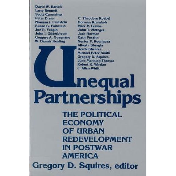 Pre-Owned Unequal Partnerships : The Political Economy of Urban Redevelopment in Postwar America (Paperback) 9780813514529