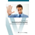 thumbnail image 1 of Unerwnschte Kunden: Wenn Kundenpriorisierung zum Problem wird German Edition Paperback 3639414969 9783639414967 Klaus Matthias Miller, 1 of 1