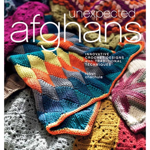 Pre-Owned Unexpected Afghans: Innovative Crochet Designs with Traditional Techniques, (Paperback)