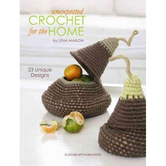 Unexpected Crochet for the Home