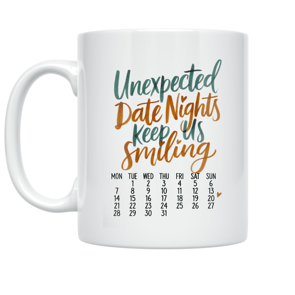 Unexpected Date Nights Keep Us Smiling - Couples - 11 oz Ceramic Coffee Mug