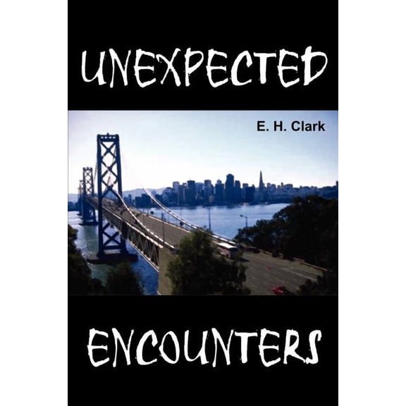 Unexpected Encounters (Paperback) by E H Clark