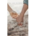 thumbnail image 1 of Unexpected Gifts: From all the wrong men, (Hardcover), 1 of 1