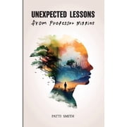 Unexpected Lessons from Professor Higgins A Joyful Memoir of a Mother Raising a Son with Down Syndrome, Paperback