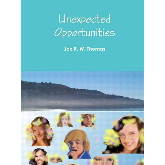 Unexpected Opportunities, (Paperback)