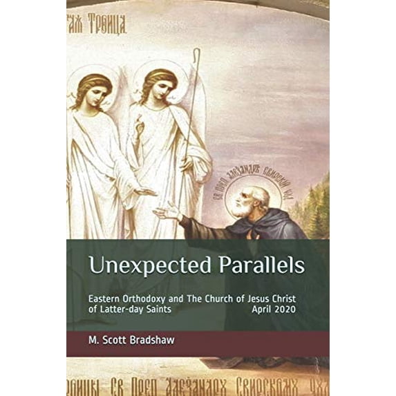 Pre-Owned Unexpected Parallels: Eastern Orthodoxy and The Church of Jesus Christ of Latter-day Saints Paperback