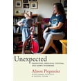 thumbnail image 1 of Unexpected: Parenting, Prenatal Testing, and Down Syndrome, (Paperback), 1 of 1