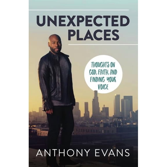 Unexpected Places: Thoughts on God, Faith, and Finding Your Voice, (Paperback)