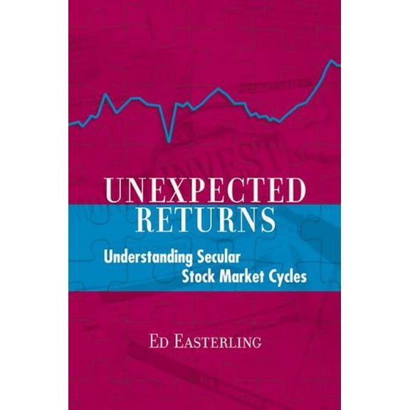 Pre-Owned Unexpected Returns: Understanding Secular Stock Market Cycles (Hardcover) 1879384620 9781879384620