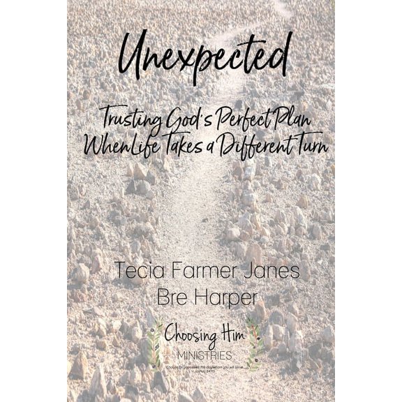 Unexpected: Trusting God's Perfect Plan When Life Takes a Different Turn, (Paperback)