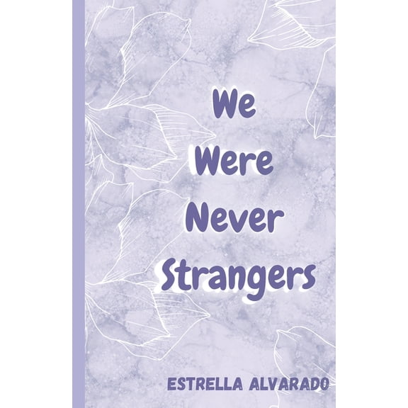 Unexpected We Were Never Strangers, (Paperback)