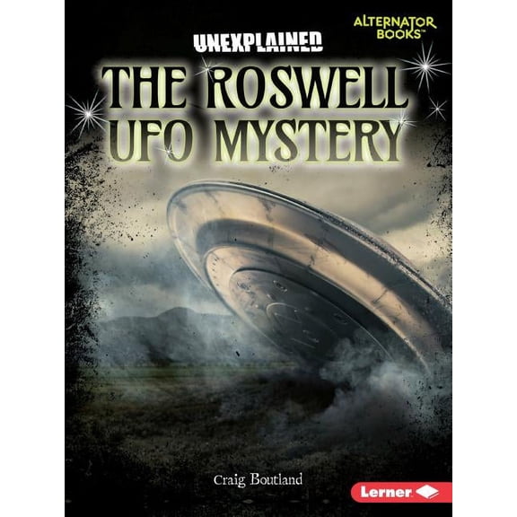 Unexplained (Alternator Books (R) ) The Roswell UFO Mystery, (Paperback)