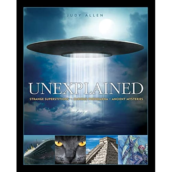 Pre-Owned Unexplained: An Encyclopedia of Curious Phenomena, Strange Superstitions, and Ancient Mysteries (Paperback) 0753464829 9780753464823