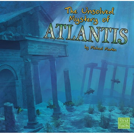 Unexplained Mysteries The Unsolved Mystery of Atlantis, (Paperback)