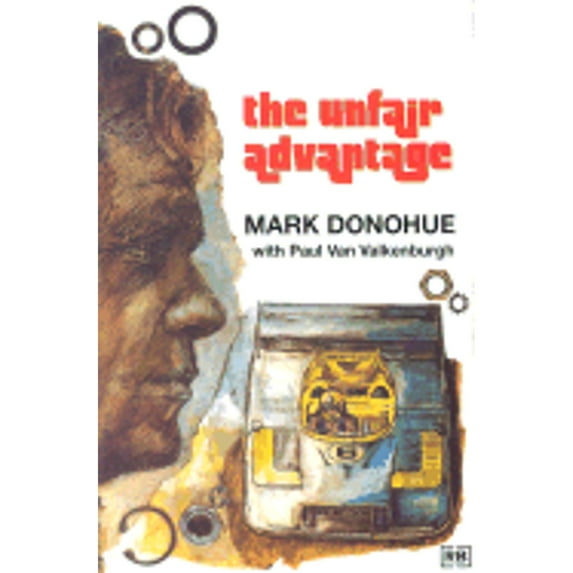 Pre-Owned The Unfair Advantage (Hardcover 9780837600734) by Mark Donohue, Paul Van Valkenburgh